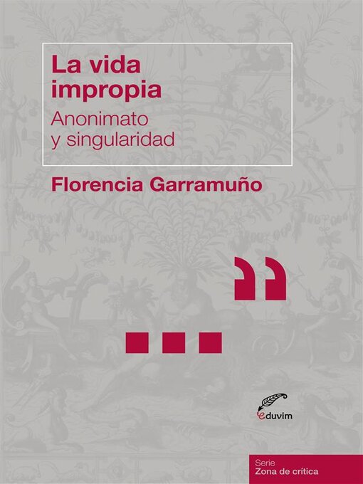 Title details for La vida impropia by Florencia Garramuño - Available